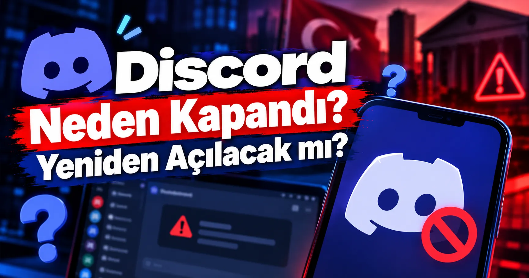 Discord Neden Kapandı, Yeniden Açılacak mı?